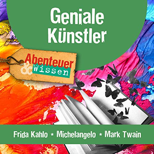 Geniale Künstler - Frida Kahlo, Michelangelo, Mark Twain cover art