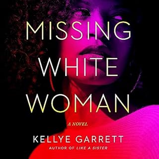 Missing White Woman Audiobook By Kellye Garrett cover art