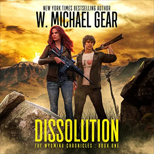 Dissolution: The Wyoming Chronicles: Book One Audiolibro Por W. Michael Gear arte de portada