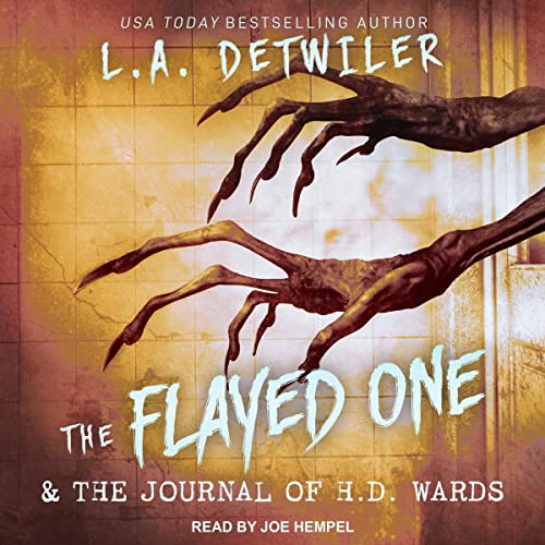 The Flayed One & The Journal of H.D. Wards Audiolivro Por L.A. Detwiler capa