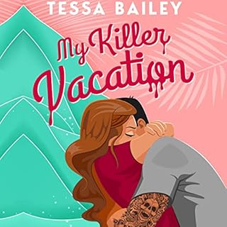 My Killer Vacation Audiobook By Tessa Bailey cover art