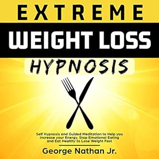 Extreme Weight Loss Hypnosis Audiolibro Por George Nathan Jr. arte de portada