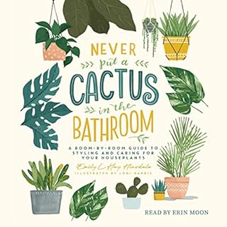 Never Put a Cactus in the Bathroom Audiolibro Por Emily L. Hay Hinsdale arte de portada