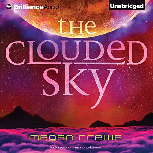 The Clouded Sky Audiobook By Megan Crewe cover art