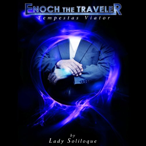 Enoch the Traveler: Tempestas Viator Audiobook By Lady Soliloque cover art