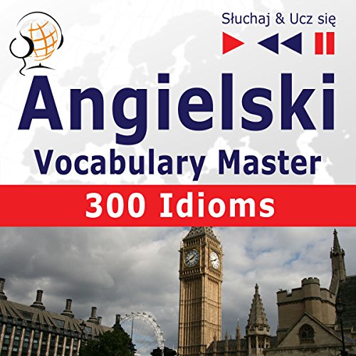 Angielski Vocabulary Master - 300 Idioms. Poziom srednio zaawansowany / zaawansowany B2-C1 Audiolibro Por Dorota Guzik, Domin