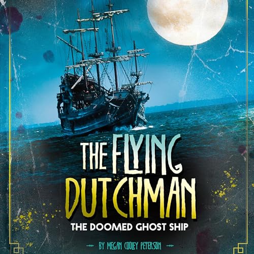 The Flying Dutchman: The Doomed Ghost Ship cover art