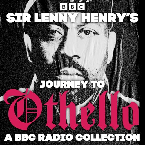 Sir Lenny Henry’s Journey to Othello Audiobook By Lenny Henry cover art