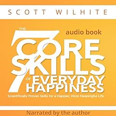 The 7 Core Skills of Everyday Happiness cover art