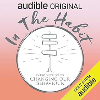 In the Habit: Introduction to Changing our Behaviour cover art