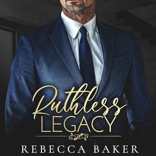 Ruthless Legacy - Ruchloses Verlangen Audiolibro Por Rebecca Baker arte de portada