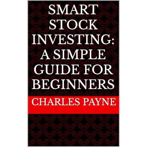 Smart Stock Investing: A Simple Guide for Beginners Audiobook By Charles Payne cover art