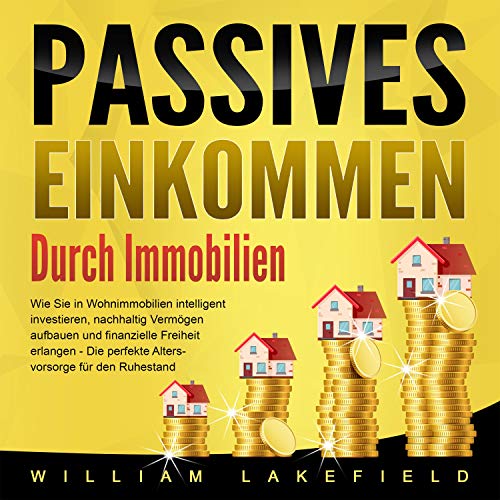 Passives Einkommen durch Immobilien Audiolivro Por William Lakefield capa