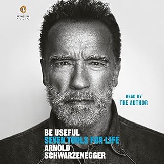 Be Useful Audiobook By Arnold Schwarzenegger cover art