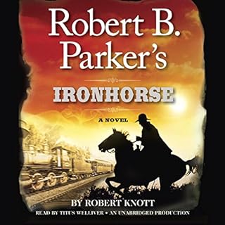 Robert B. Parker's Ironhorse Audiobook By Robert Knott cover art