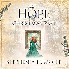 The Hope of Christmas Past Audiobook By Stephenia H. McGee cover art