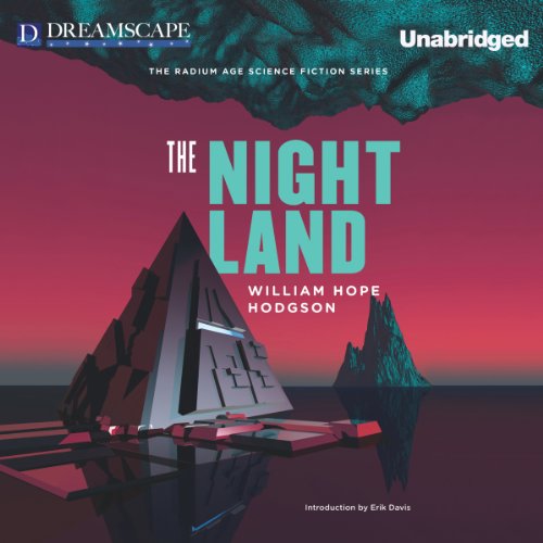 The Night Land Audiobook By William Hope Hodgson cover art