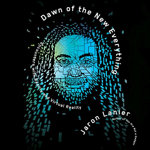 Dawn of the New Everything Audiolibro Por Jaron Lanier arte de portada