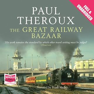 The Great Railway Bazaar Audiobook By Paul Theroux cover art