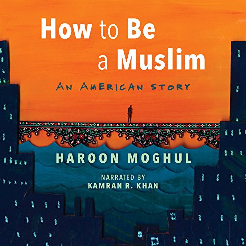 How to Be a Muslim Audiolivro Por Haroon Moghul capa