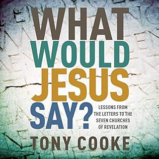 What Would Jesus Say? Audiobook By Tony Cooke cover art