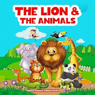 The Lion and the Animals Audiobook By Michael Anderson, Michael Harbut cover art