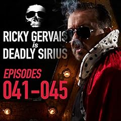 Ricky Gervais Is Deadly Sirius: Episodes 41-45 cover art