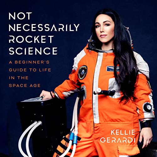 Not Necessarily Rocket Science Audiobook By Kellie Gerardi cover art