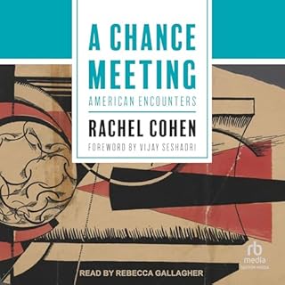 A Chance Meeting Audiobook By Rachel Cohen, Vijay Seshadri - foreword cover art