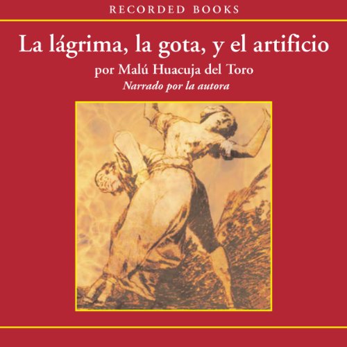 La Lagrima, La Gota y el artificio [Tears, Drops and Special Effects (Texto Completo)] cover art