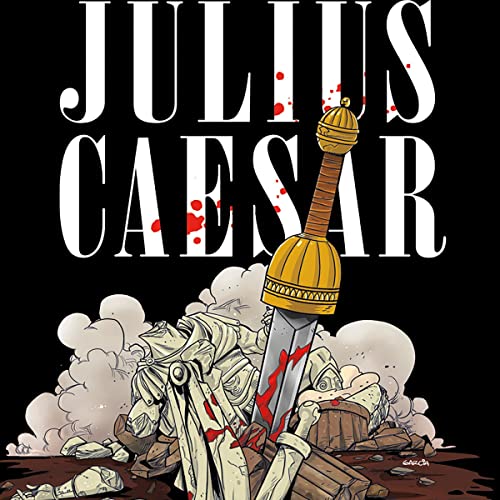 Julius Caesar Audiobook By William Shakespeare, Carl Bowen, Eduardo Garcia cover art