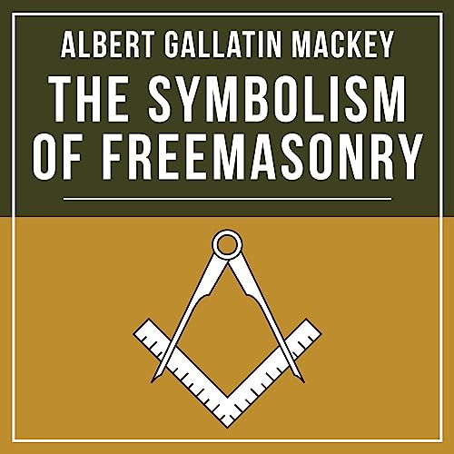 The Symbolism of Freemasonry Audiobook By Albert Gallatin Mackey cover art