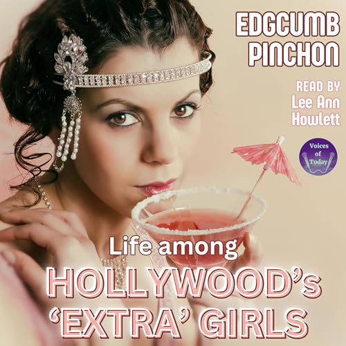 Life Among Hollywood’s ‘Extra’ Girls Audiolivro Por Edgcumb Pinchon capa