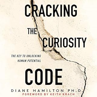 Cracking the Curiosity Code Audiobook By Diane Hamilton PhD cover art