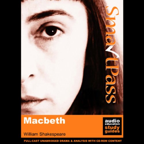 SmartPass Plus Audio Education Study Guide to Macbeth (Unabridged, Dramatised, Commentary Options) cover art