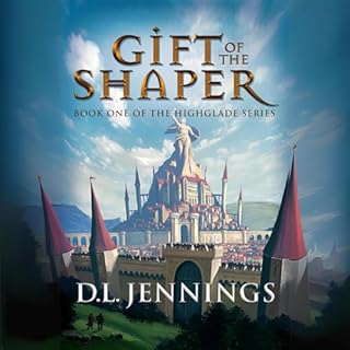 Gift of the Shaper: Book One of the Highglade Series Audiolibro Por D.L. Jennings arte de portada