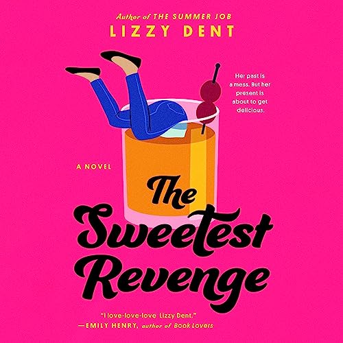 The Sweetest Revenge Audiolibro Por Lizzy Dent arte de portada