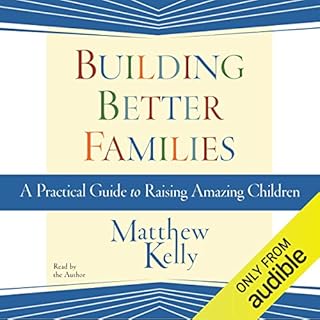 Building Better Families Audiobook By Matthew Kelly cover art