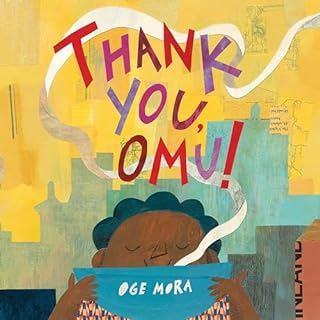 Thank You, Omu! Audiobook By Oge Mora cover art