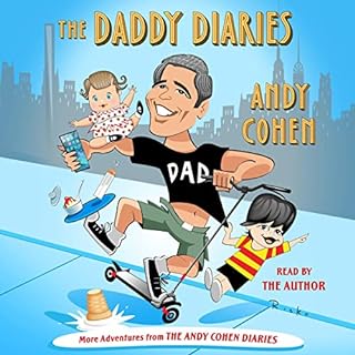 The Daddy Diaries Audiobook By Andy Cohen cover art