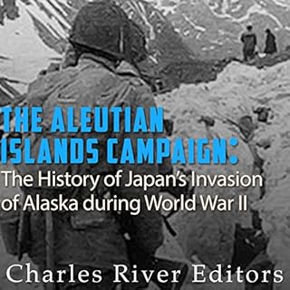 The Aleutian Islands Campaign Audiolibro Por Charles River Editors arte de portada