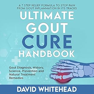 Ultimate Gout Cure Handbook: A 7 Step Relief Formula to Stop Pain From Gout Inflammation in Its tracks Audiolibro Por David W