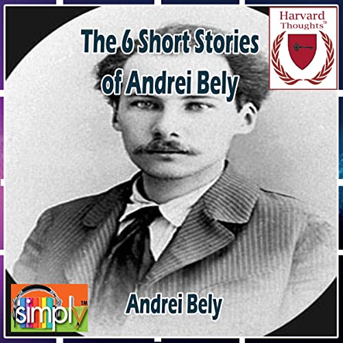 The 6 Short Stories of Andrei Bely cover art