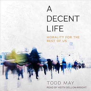 A Decent Life Audiolibro Por Todd May arte de portada