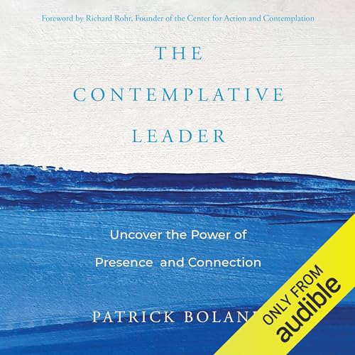 The Contemplative Leader Audiolivro Por Patrick Boland, Richard Rohr (Foreword) capa