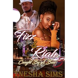 Fizz & Riah: Caught By A Boss 3 Audiobook By TNesha Sims cover art