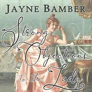 Strong Objections to the Lady Audiobook By Jayne Bamber cover art