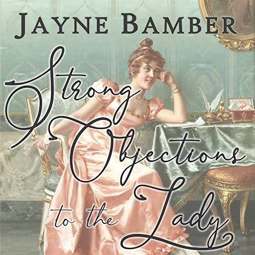 Strong Objections to the Lady Audiobook By Jayne Bamber cover art