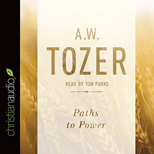 Paths to Power Audiolibro Por A. W. Tozer arte de portada