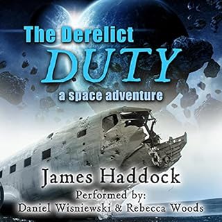 The Derelict Duty: A Space Adventure Audiobook By James Haddock cover art